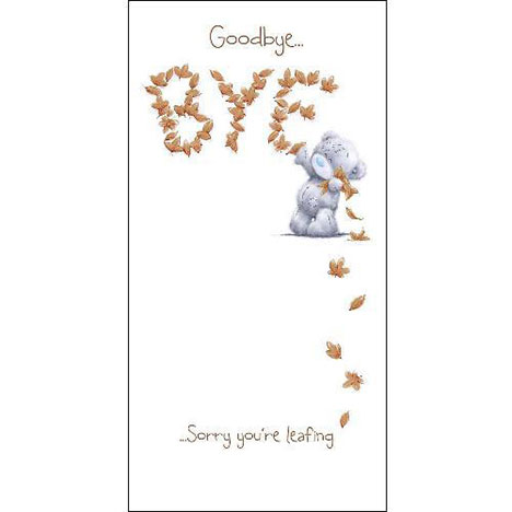 Sorry You're Leafing Goodbye Me to You Bear Leaving Card £1.89
